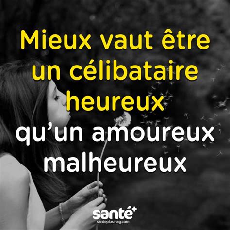 celibataire citation|Citations, proverbes Célibataire